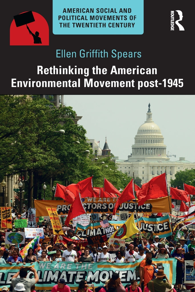 Rethinking the American Environmental Movement post-1945