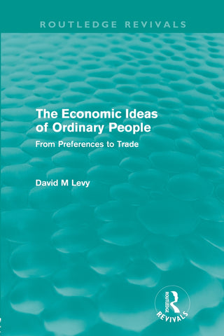The economic ideas of ordinary people (Routledge Revivals)