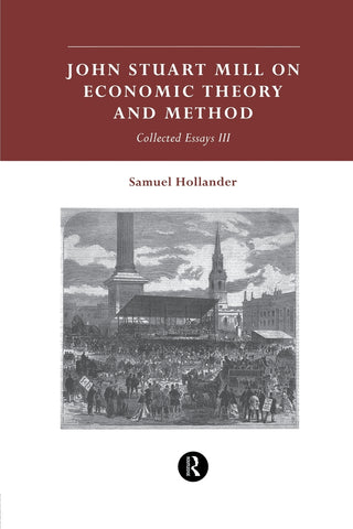 John Stuart Mill on Economic Theory and Method