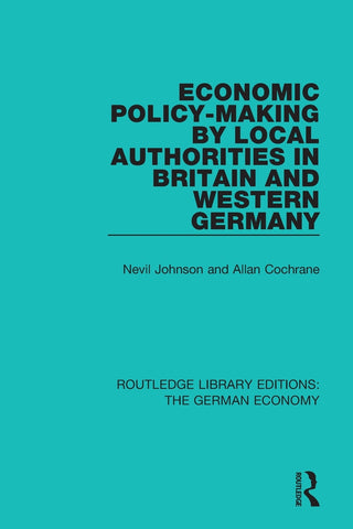 Economic Policy-Making by Local Authorities in Britain and Western Germany
