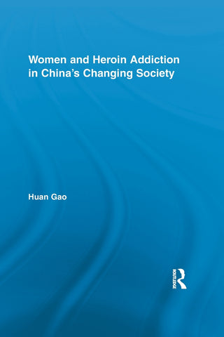 Women and Heroin Addiction in China's Changing Society