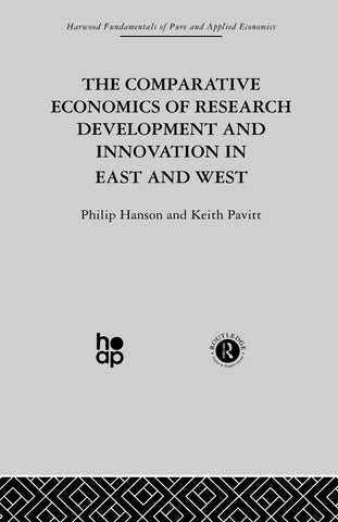 The Comparative Economics of Research Development and Innovation in East and West