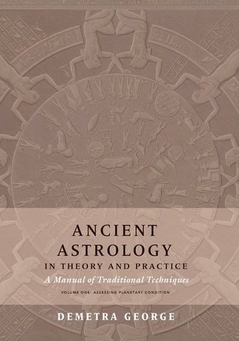 Ancient Astrology in Theory and Practice