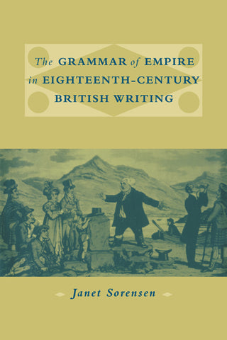 The Grammar of Empire in Eighteenth-Century British Writing