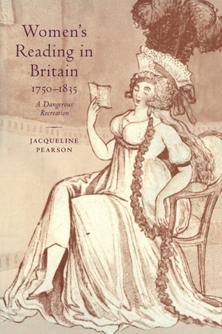 Women's Reading in Britain, 1750 1835