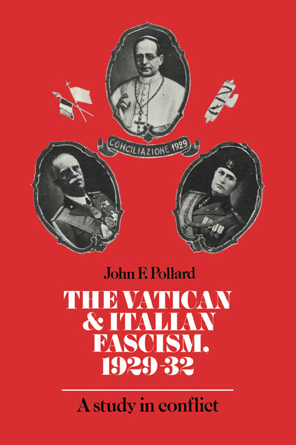 The Vatican and Italian Fascism, 1929 32