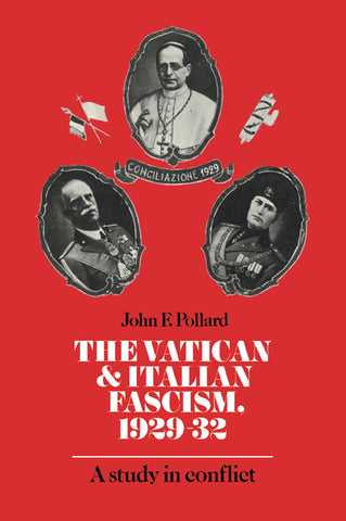 The Vatican and Italian Fascism, 1929 32
