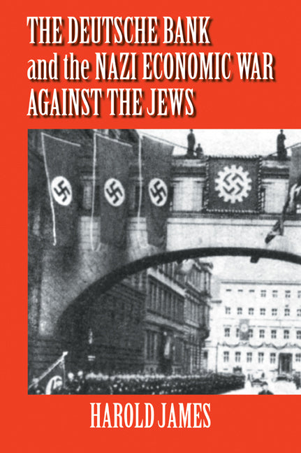 The Deutsche Bank and the Nazi Economic War Against the Jews