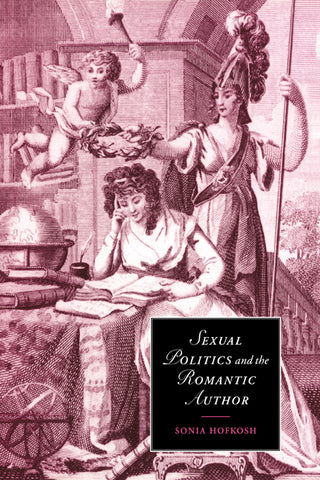 Sexual Politics and the Romantic Author
