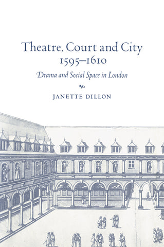 Theatre, Court and City, 1595 1610