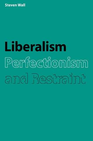 Liberalism, Perfectionism and Restraint