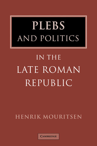 Plebs and Politics in the Late Roman Republic