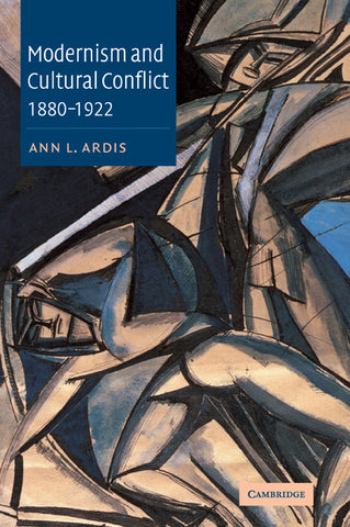 Modernism and Cultural Conflict, 1880 1922