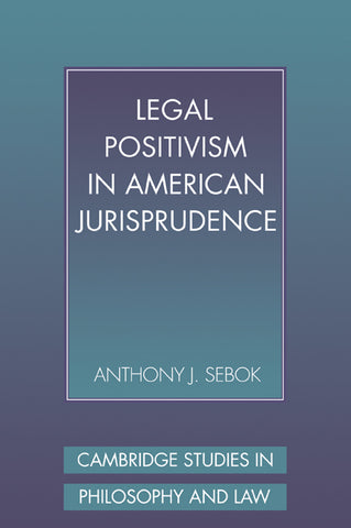 Legal Positivism in American Jurisprudence