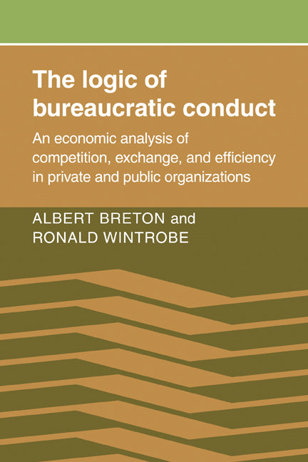 The Logic of Bureaucratic Conduct