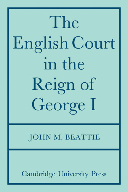 The English Court in the Reign of George 1