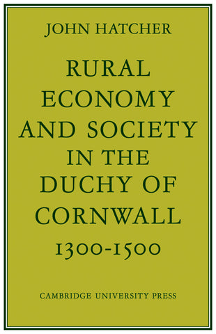 Rural Economy and Society in the Duchy of Cornwall 1300 1500