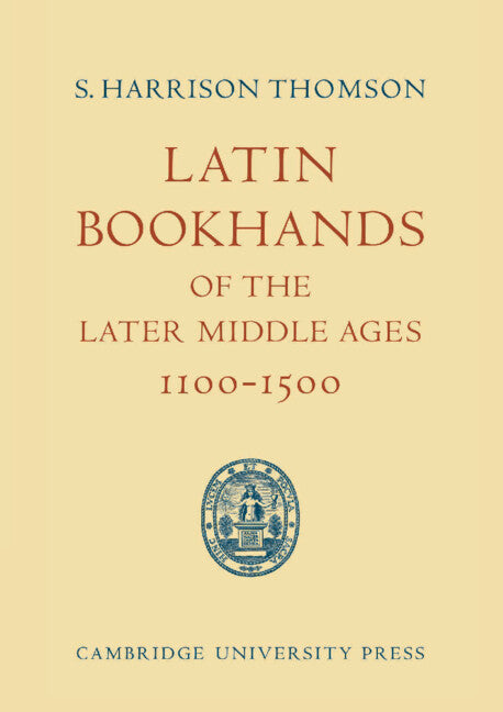 Latin Bookhands of the Later Middle Ages 1100 1500