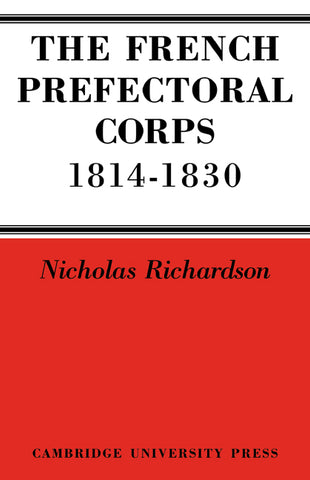 The French Prefectorial Corps 1814 1830