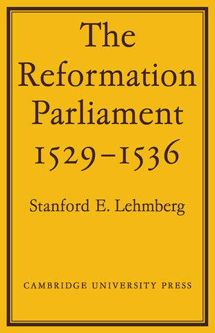 The Reformation Parliament 1529 1536