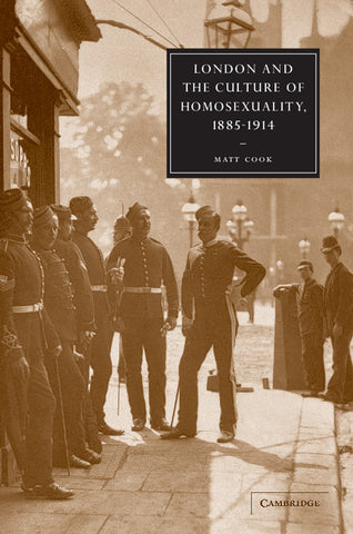 London and the Culture of Homosexuality, 1885 1914