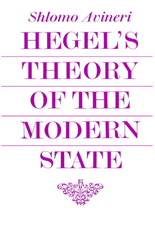 Hegel's Theory of the Modern State