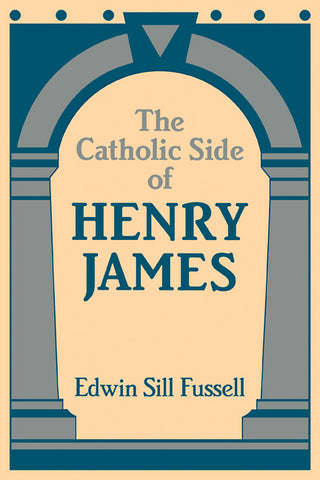 The Catholic Side of Henry James