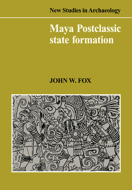 Maya Postclassic State Formation