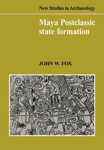 Maya Postclassic State Formation