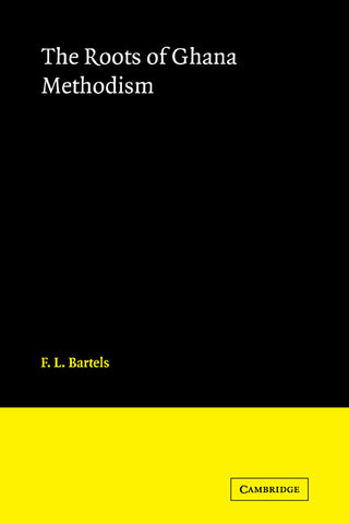 The Roots of Ghana Methodism