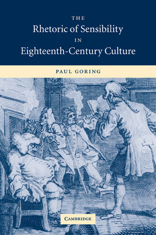 The Rhetoric of Sensibility in Eighteenth-Century Culture