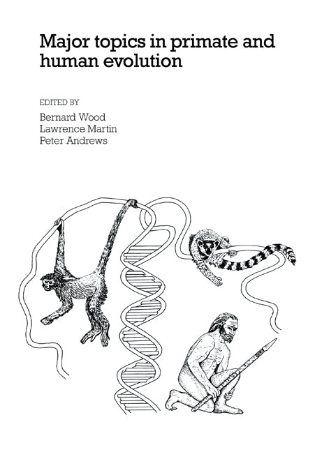 Major Topics in Primate and Human Evolution