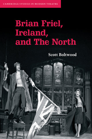 Brian Friel, Ireland, and the North