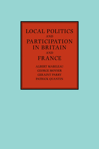Local Politics and Participation in Britain and France