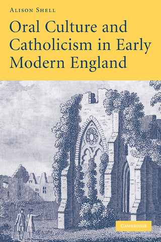 Oral Culture and Catholicism in Early Modern England
