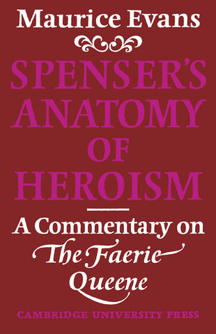 Spenser's Anatomy of Heroism