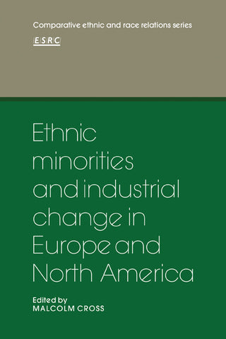 Ethnic Minorities and Industrial Change in Europe and North America