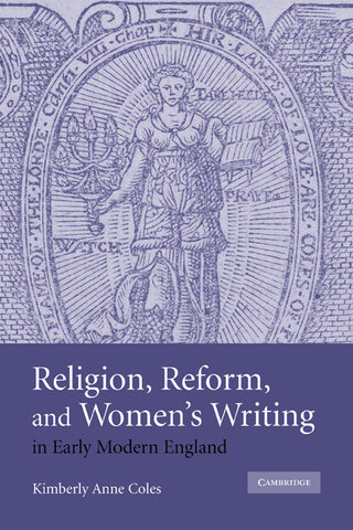 Religion, Reform, and Women's Writing in Early Modern England