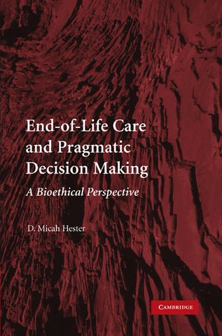 End-Of-Life Care and Pragmatic Decision Making