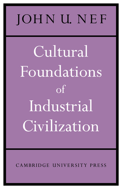 Cultural Foundations of Industrial Civilization