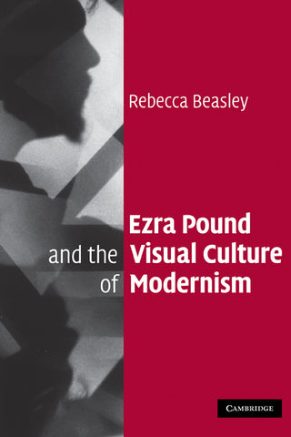 Ezra Pound and the Visual Culture of Modernism