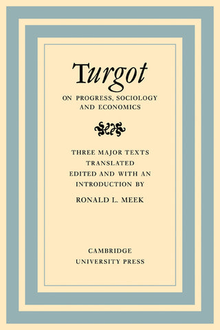 Turgot on Progress, Sociology and Economics