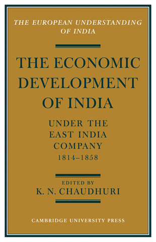The Economic Development of India Under the East India Company 1814 58