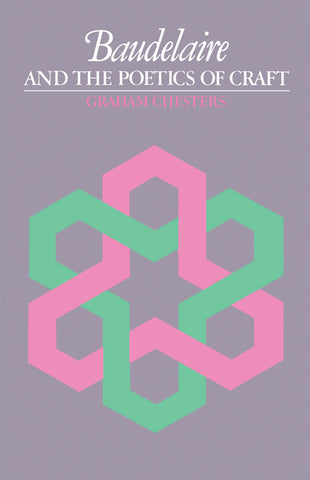 Baudelaire and the Poetics of Craft