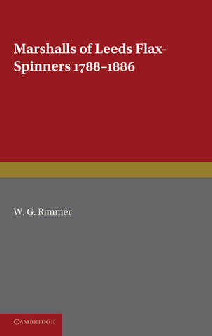 Marshalls of Leeds Flax-Spinners 1788 1886