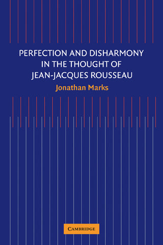 Perfection and Disharmony in the Thought of Jean-Jacques Rousseau