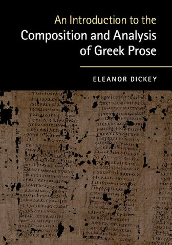 An Introduction to the Composition and Analysis of Greek             Prose