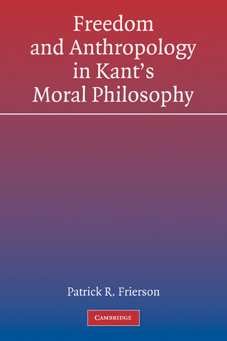 Freedom and Anthropology in Kant's Moral Philosophy