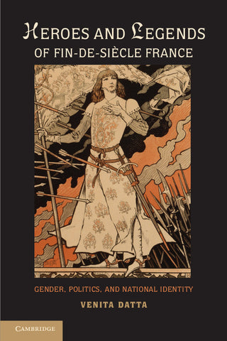 Heroes and Legends of Fin-de-Siècle France