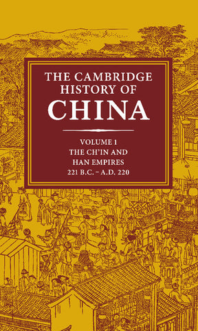 The Cambridge History of China, Volume 1